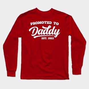 Promoted to Daddy 2022 Long Sleeve T-Shirt